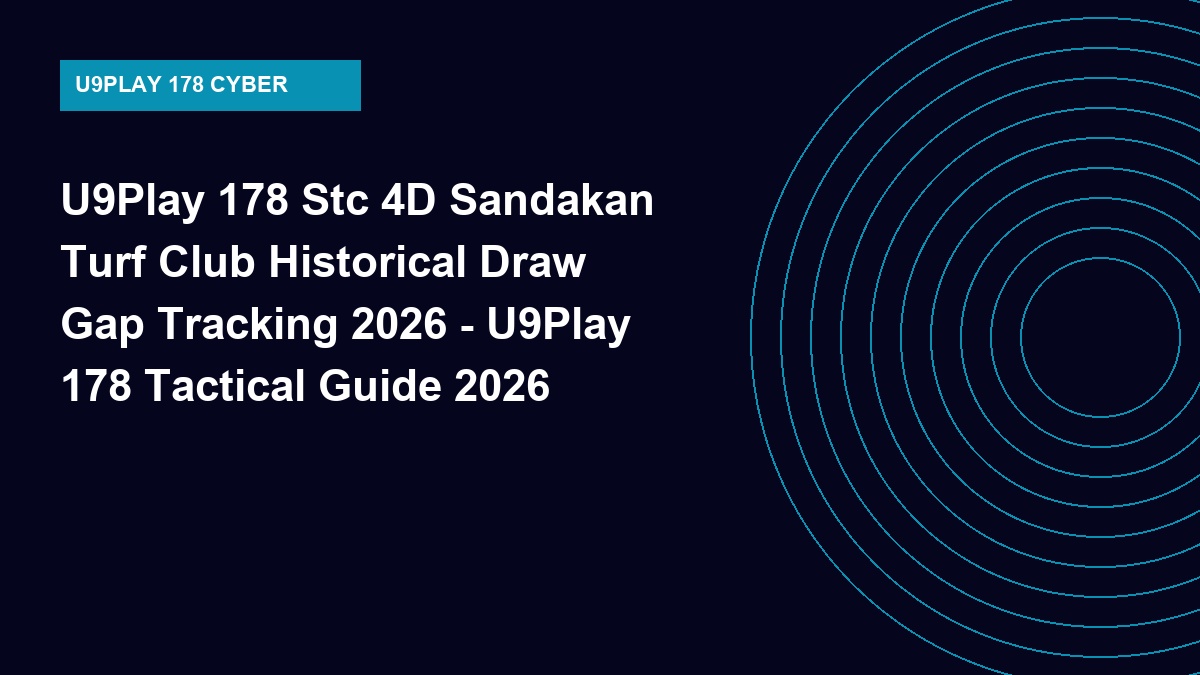 U9Play 178 Stc 4D Sandakan Turf Club Historical Draw Gap Tracking 2026 - U9Play 178 Tactical Guide 2026