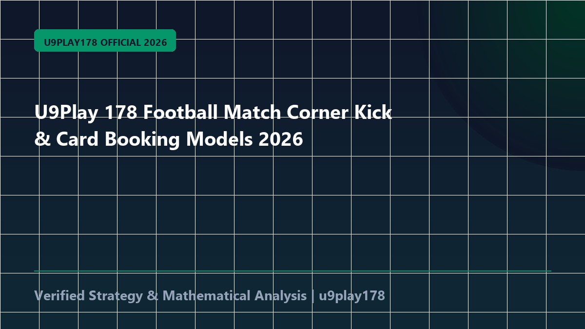 U9Play 178 Football Match Corner Kick & Card Booking Models 2026